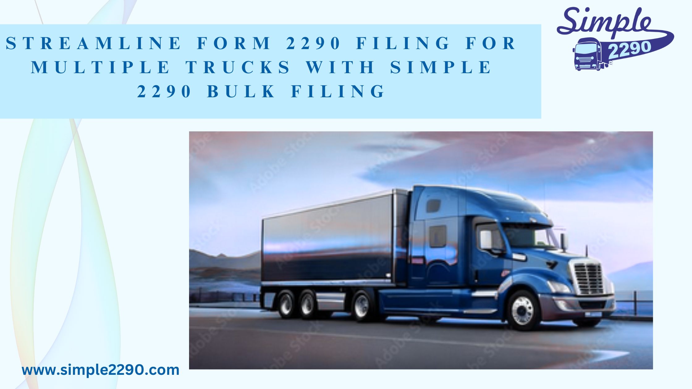 Streamline Form 2290 Filing for Multiple Trucks with Simple 2290 Bulk Filing